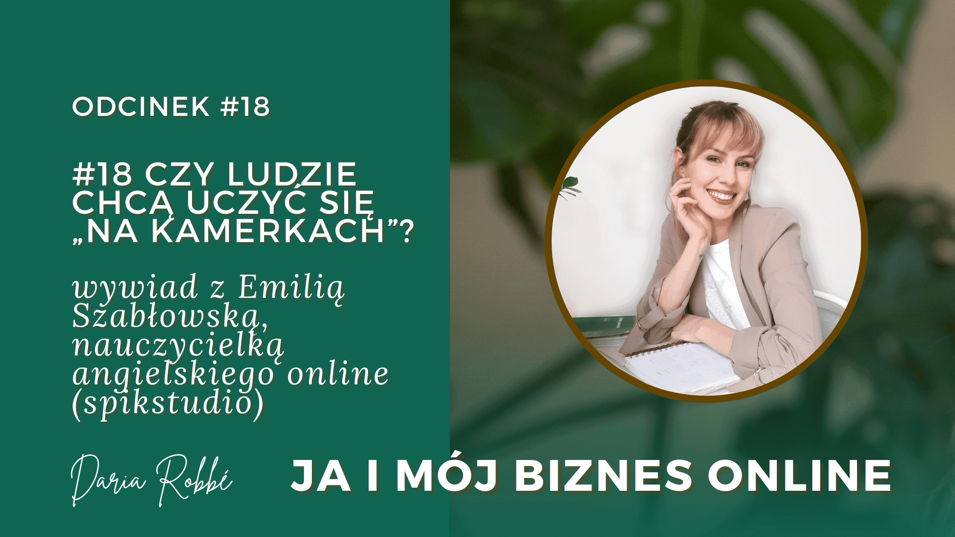 You are currently viewing #18 Czy ludzie chcą uczyć się „na kamerkach”? Wywiad z Emilią Szabłowską, nauczycielką angielskiego online (spikstudio)