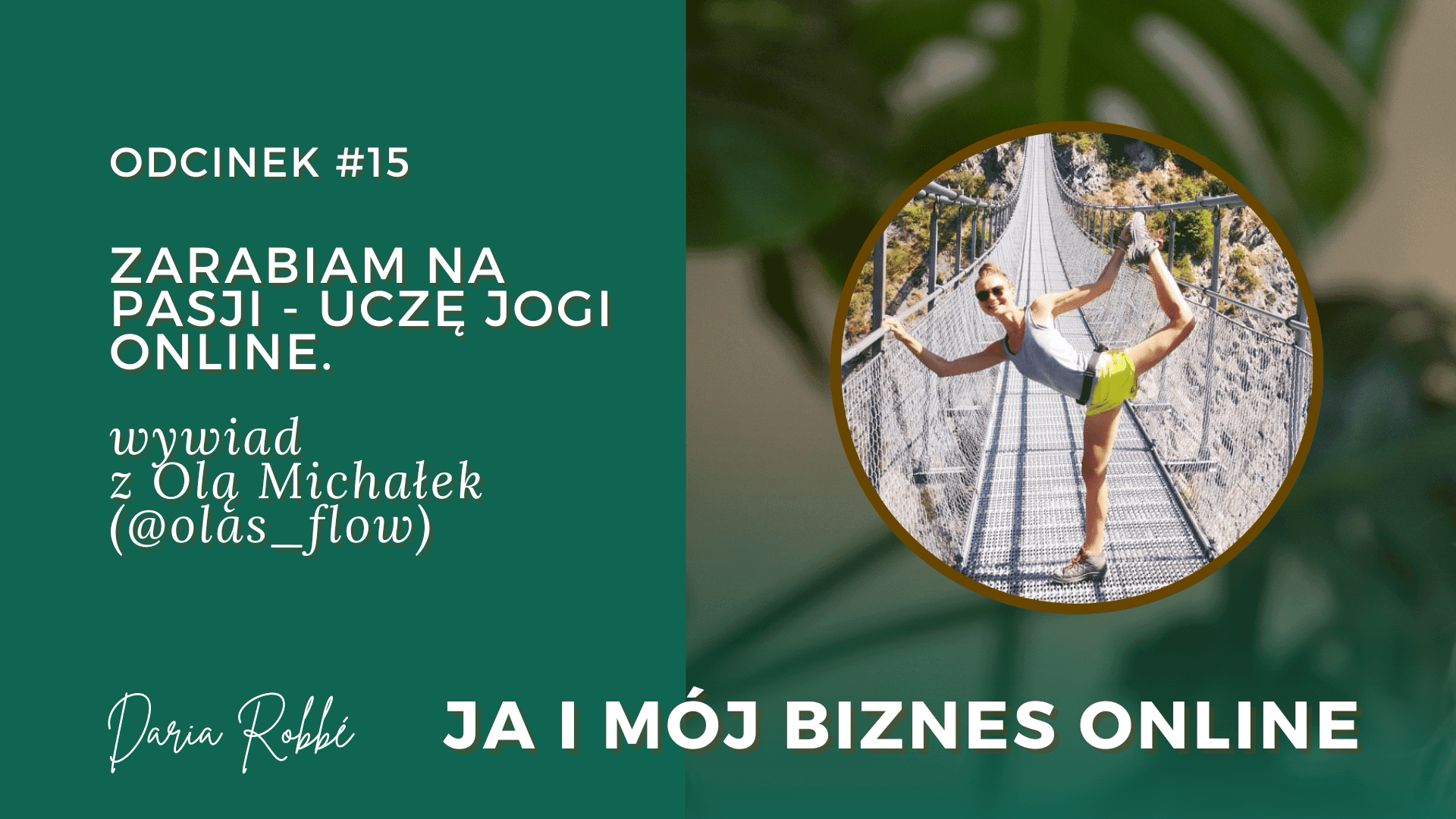 You are currently viewing Odcinek #15 Zarabiam na pasji: uczę jogi online. Wywiad z Olą Michałek (olas_flow)