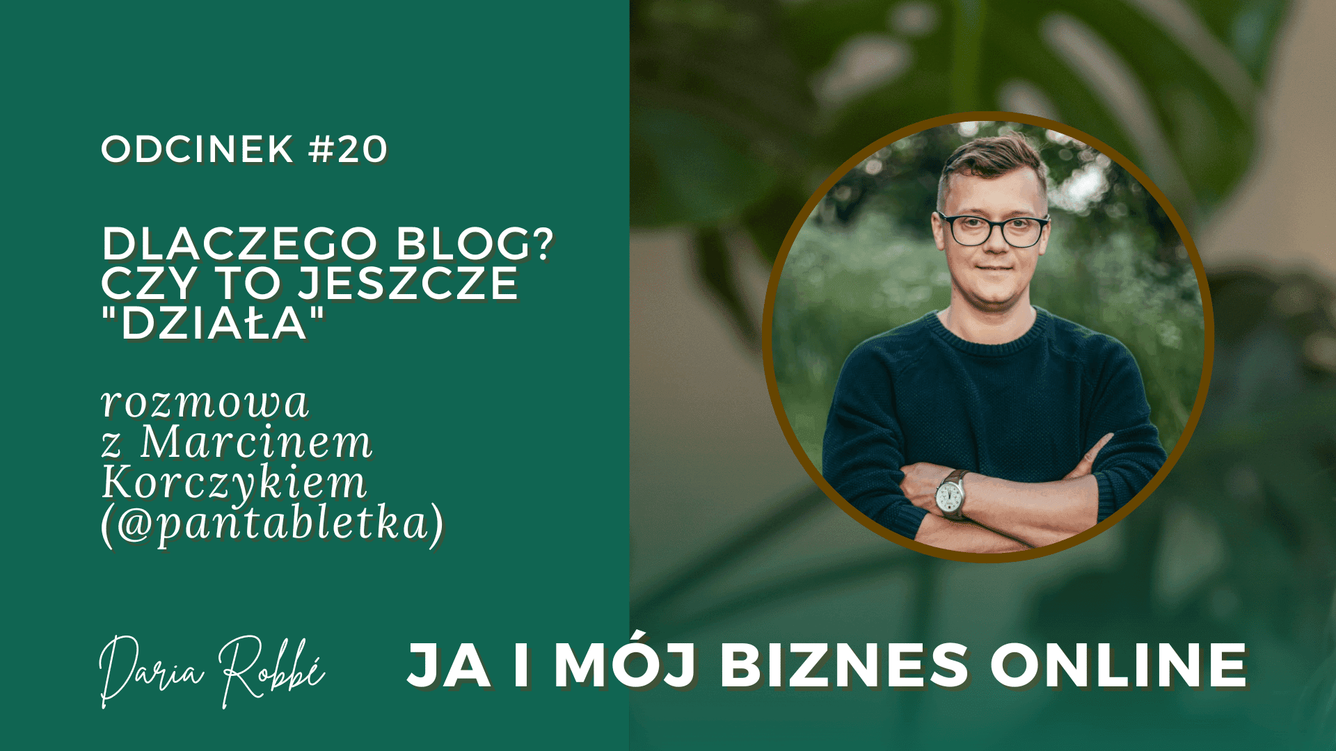You are currently viewing #20 Dlaczego blog? Czy to jeszcze „działa”? Rozmowa z Marcinem Korczykiem [Pan Tabletka]