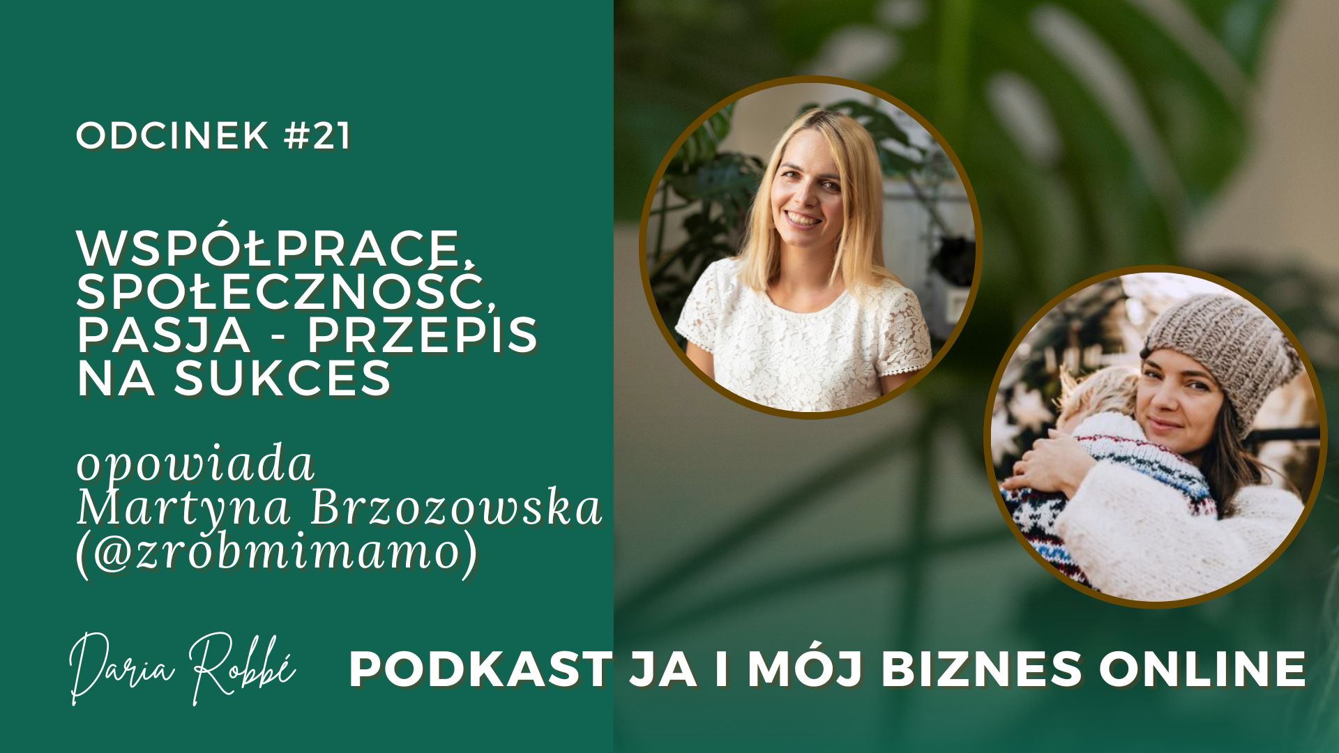 You are currently viewing #21 Współprace, społeczność, pasja – przepisem na sukces. Rozmowa z Martyną Brzozowską [Zrób mi mamo]