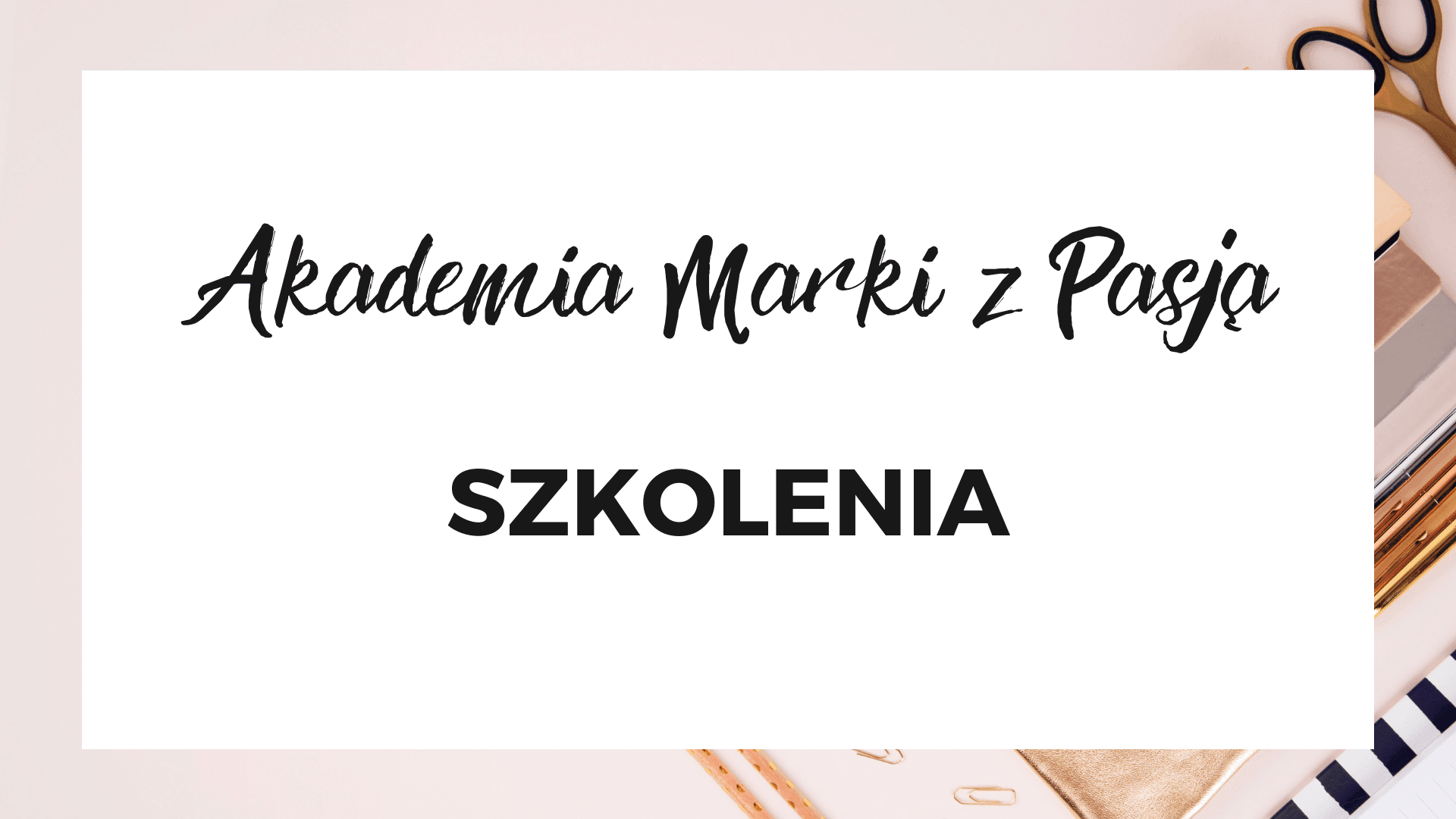 Akademia marki z pasją. Minikursy, warsztaty online i Etsy
