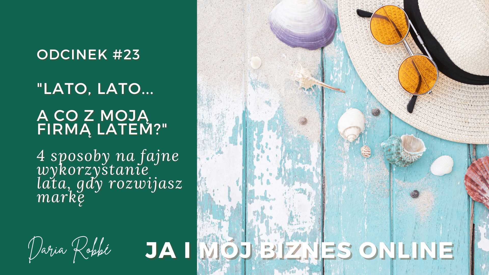 You are currently viewing #23 „Lato, lato… A co z moją firmą latem?”