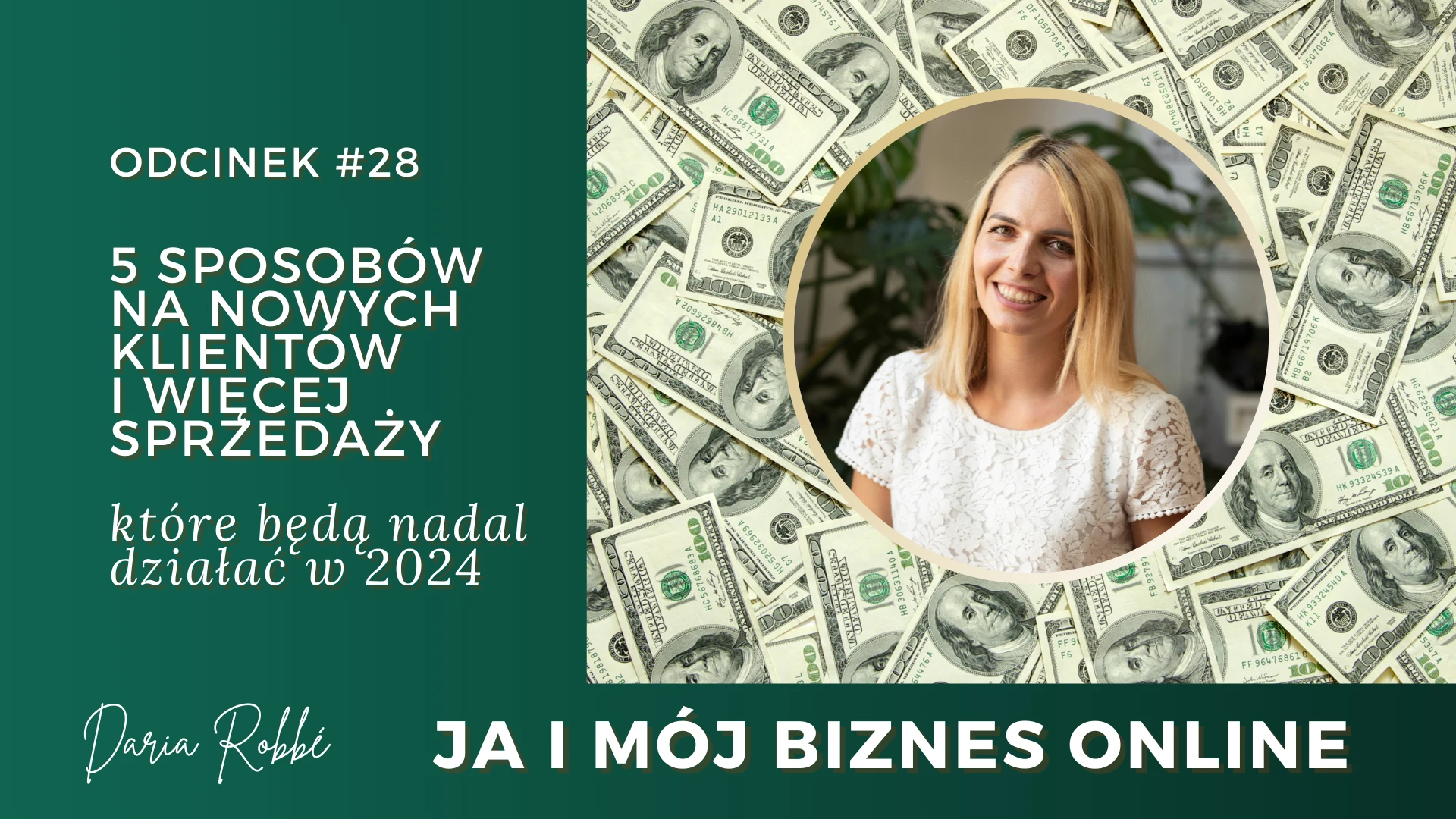 5 sposobów na nowych klientów i więcej sprzedaży które będą nadal działać w 2024 IMBO Ja i mój biznes online Daria Robbe ciekawy podkast dla kobiet biznesu, dla kobiet przedsiębiorców, dla soloprzedsiębiorców, budowanie marki