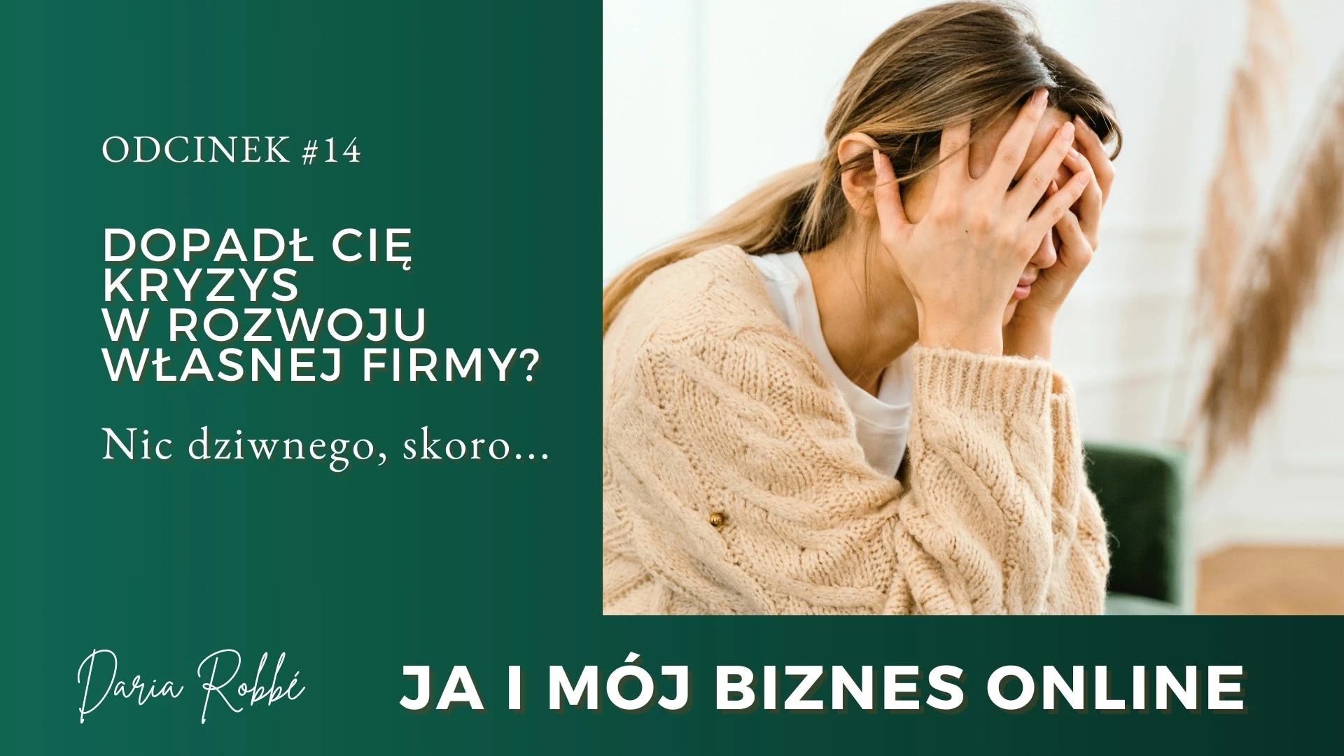 #14 Dopadł Cię kryzys w budowaniu marki? Nic dziwnego, skoro... podkast ja i mój biznes online